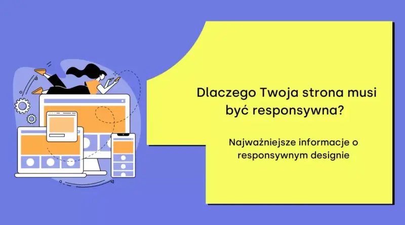 Baner HTML: Kobieta na tle urządzeń, pytanie "Dlaczego Twoja strona musi być responsywna?". Kluczowe informacje o responsywnym designie.